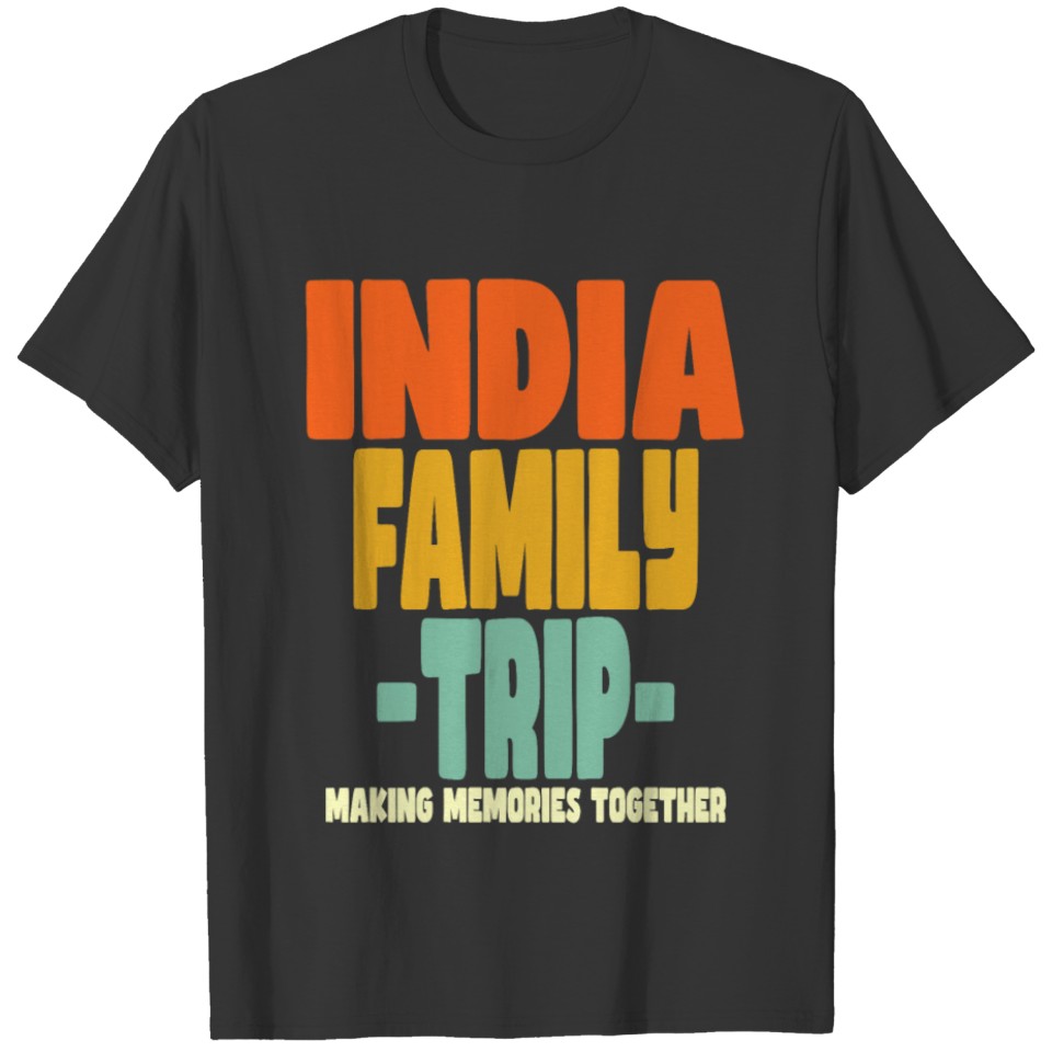 India Family Trip Vacation Holiday T Shirts