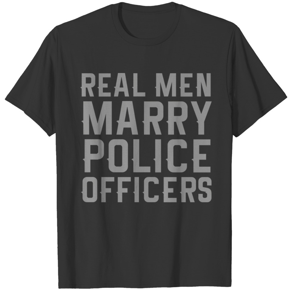 Real Men Marry Police Officers Funny Cop Novelty T Shirts