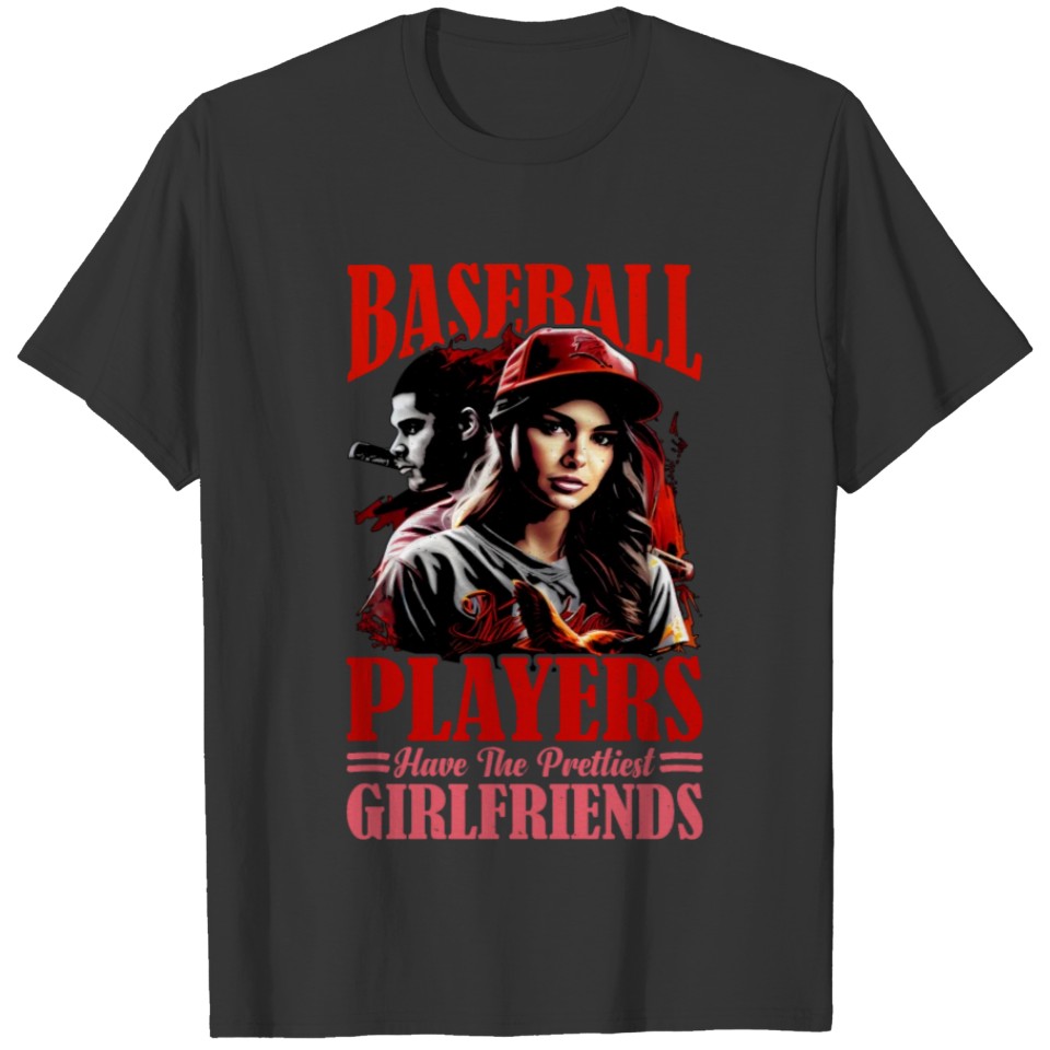 Baseball Players Have The Prettiest Girlfriends 9 T Shirts