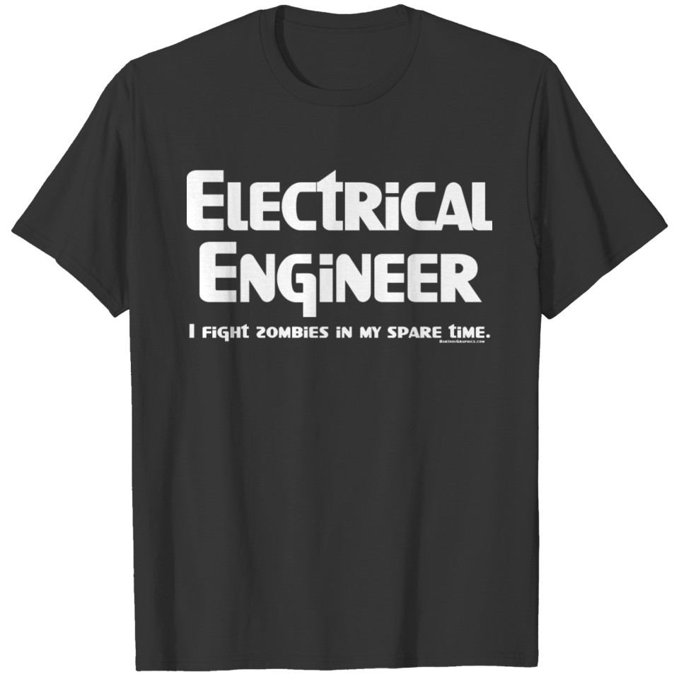 Electrical Engineer Zombie Fighter White Text T Shirts