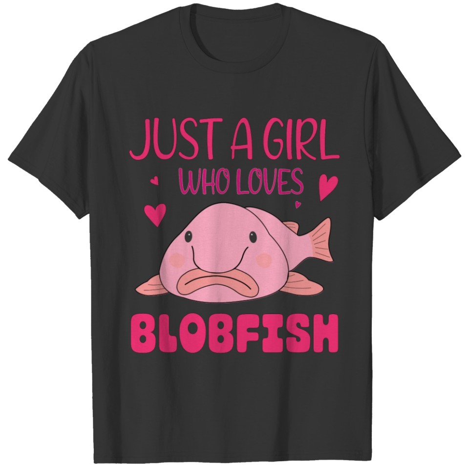 Funny Girl Love Blobfish T Shirts