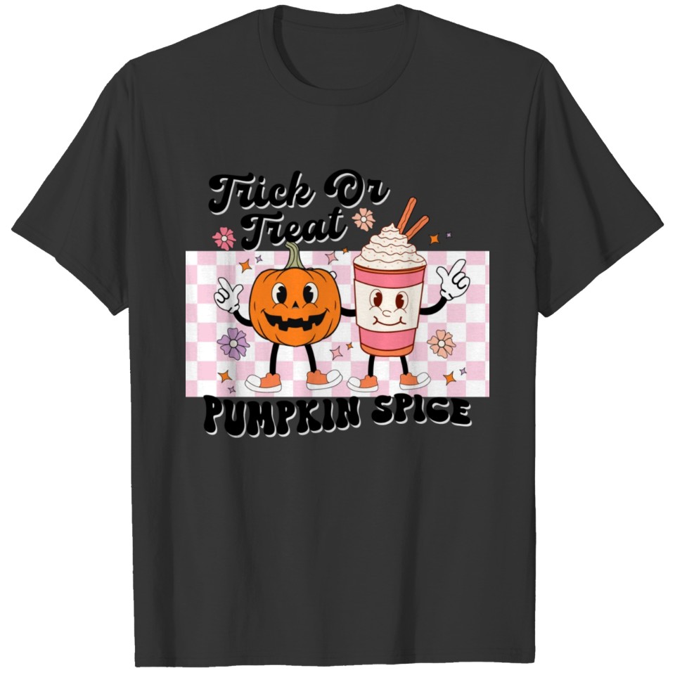 Trick or Treat Pumpkin spice coffee latte hallowee T Shirts