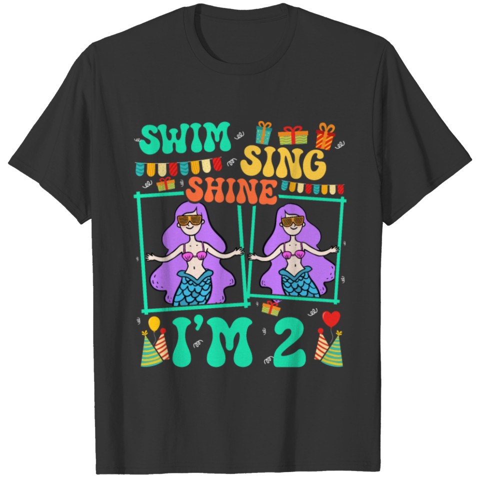 Swim Sing Shine I'm 2 Mermaid Lover Kid 2nd T Shirts