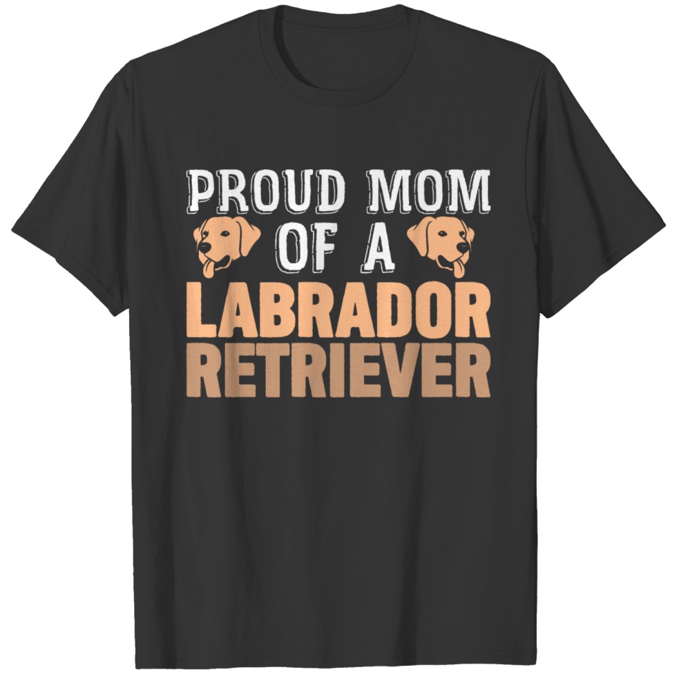 Labrador Mom Pet Owner Lab Doggie Dogoo Retriever T Shirts