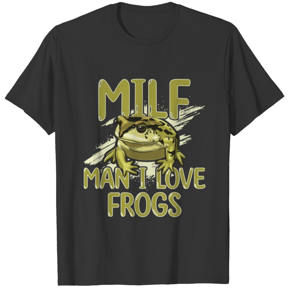 MILF Man I Love Frogs T Shirts