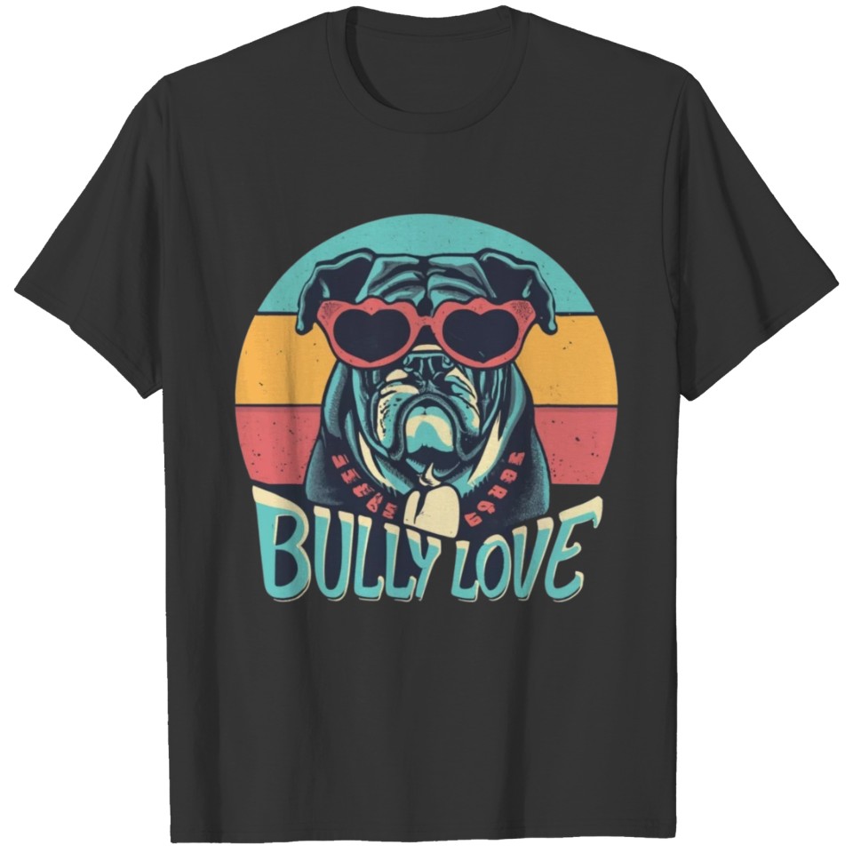Dog Love Bully Retro T Shirts Dog owner Bully lover
