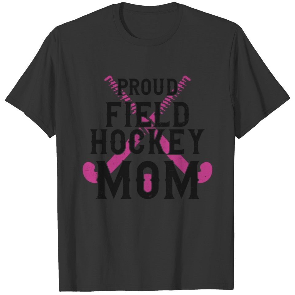 Field Hockey Mom Proud Field T Shirts