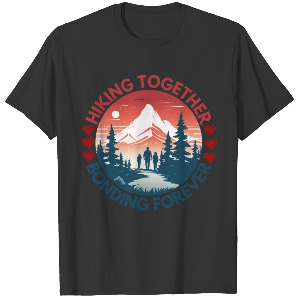 Hiking Together Bonding Forever Family Hiking T Shirts