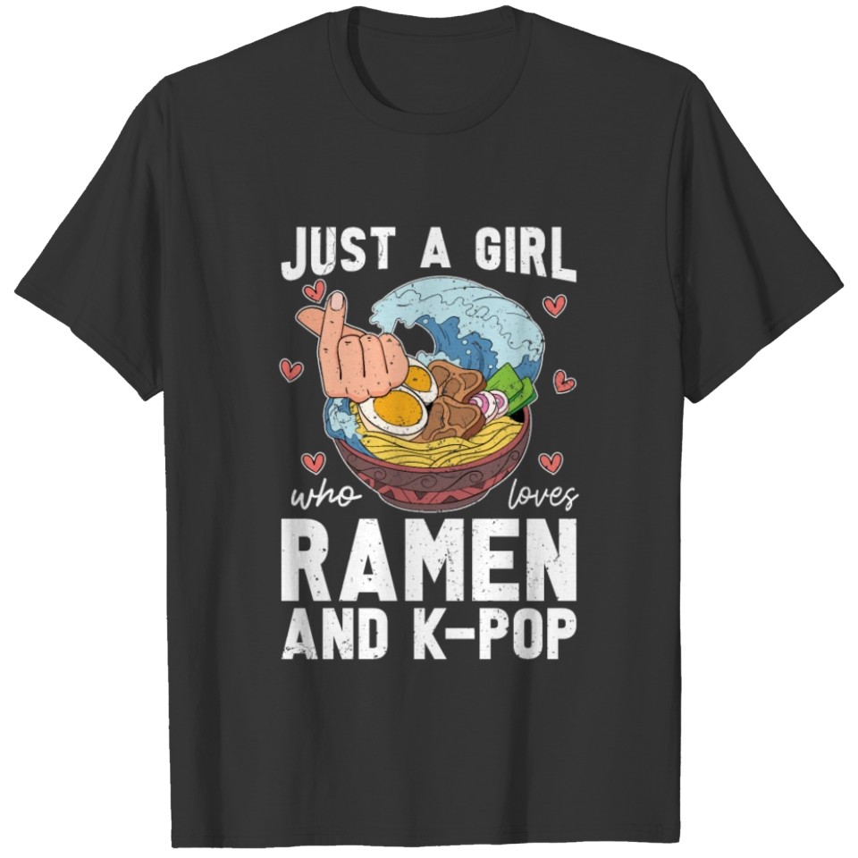 Just a girl who loves ramen and K Pop K Pop T Shirts