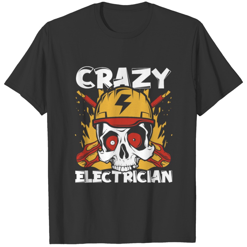 Crazy Electrician Powerline Technician Wiremen T Shirts