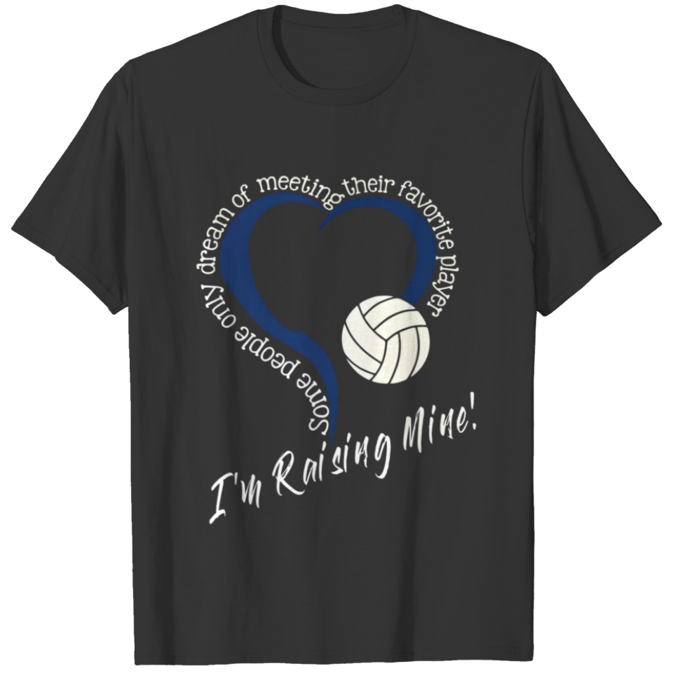 I'M Raising Mine Volleyball Mom Volleyball Mom T Shirts