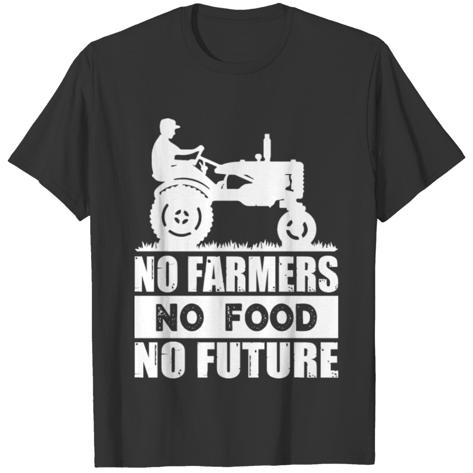 No Farmers No Food No Future Farmer Tractor Demo T Shirts