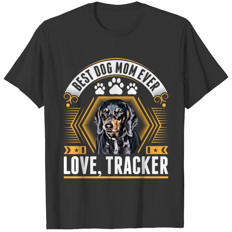 Best Dachshund Dog Mom Ever Love Tracker T Shirts