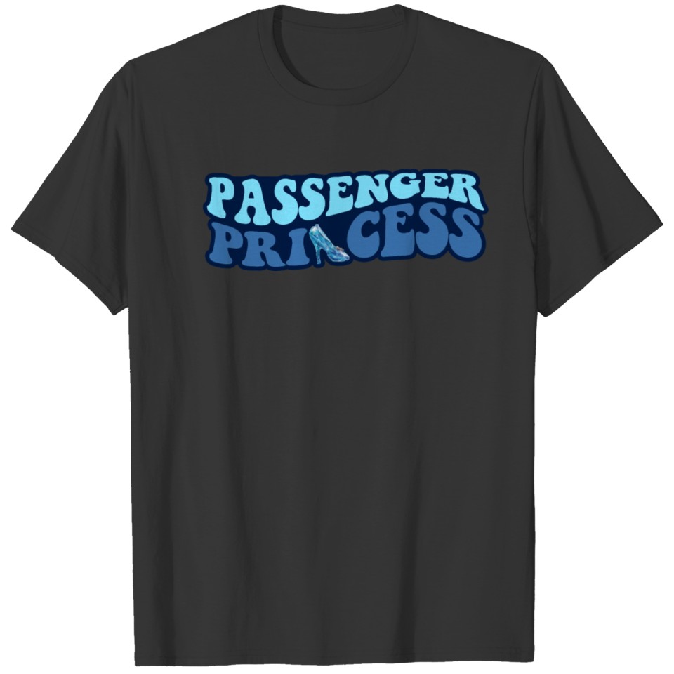 Passenger Seat Princess | Funny Car Girl gift T Shirts
