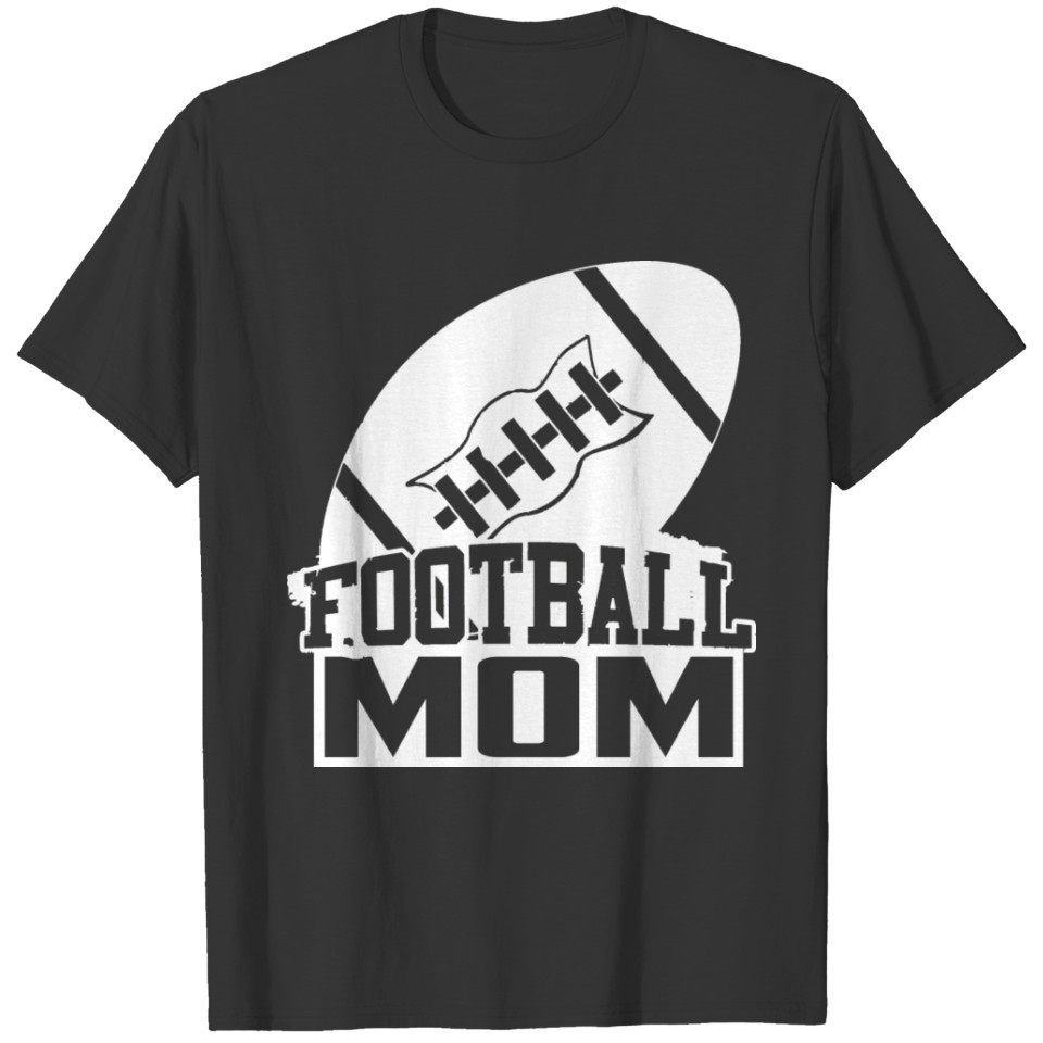 White Football Mom Passion Is Gift T Shirts