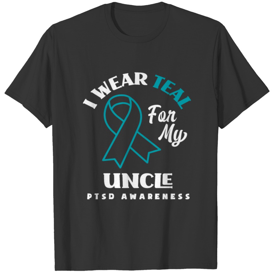 I Wear Teal For My Uncle PTSD Awareness T Shirts