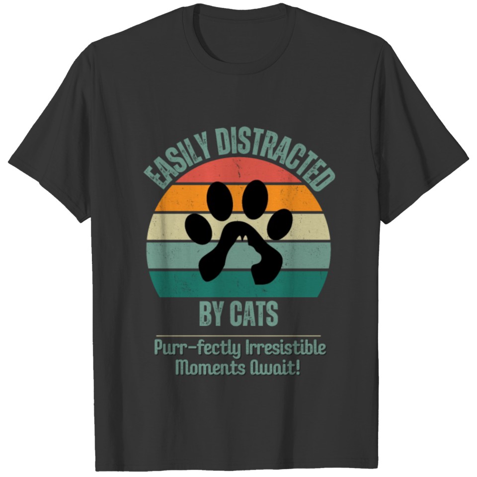 Funny, Cat Mom, Cat Dad, Easily Distracted By Cats T Shirts
