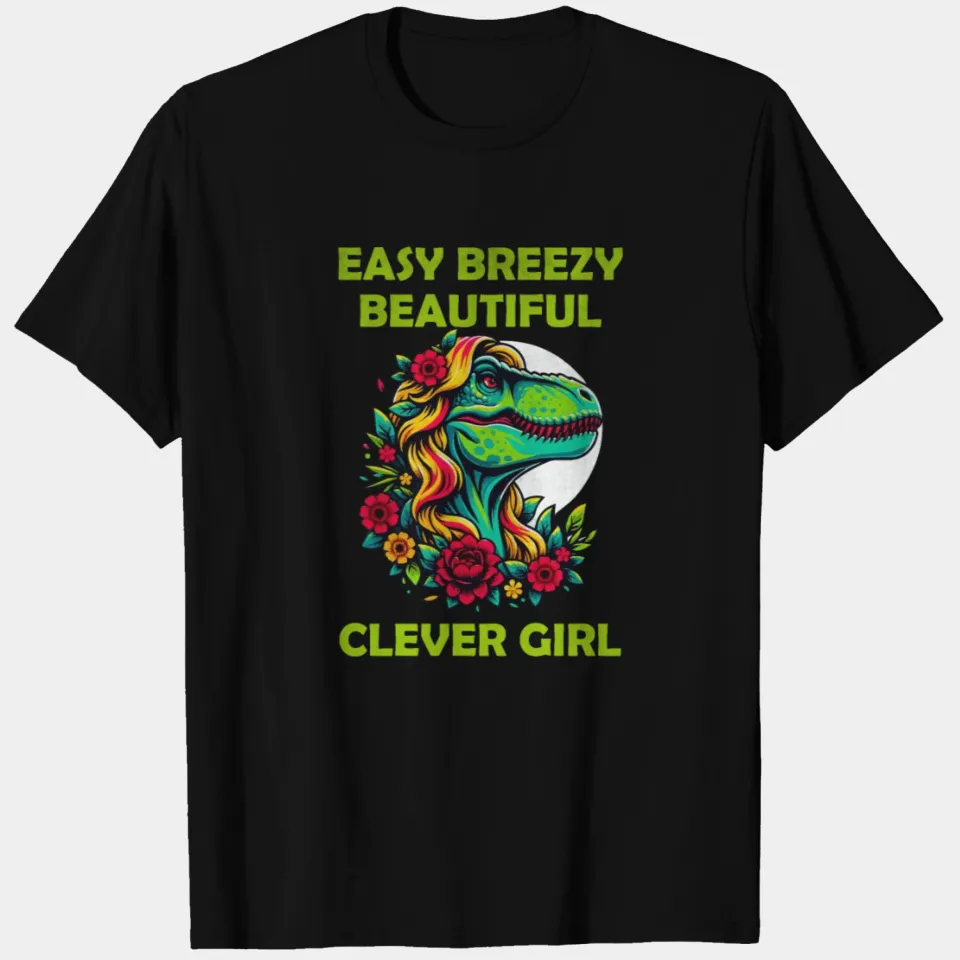 Easy breezy beautiful clever girl T Shirts ID 17776799 by Big Boi