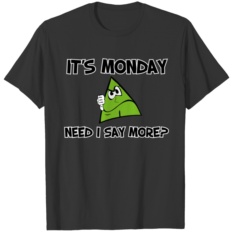 Sneables.com Do you hate Monday like everyone else T-shirt