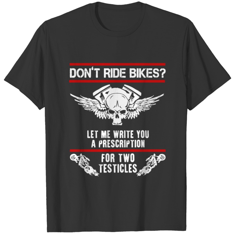 Don't Ride Bike T Shirts
