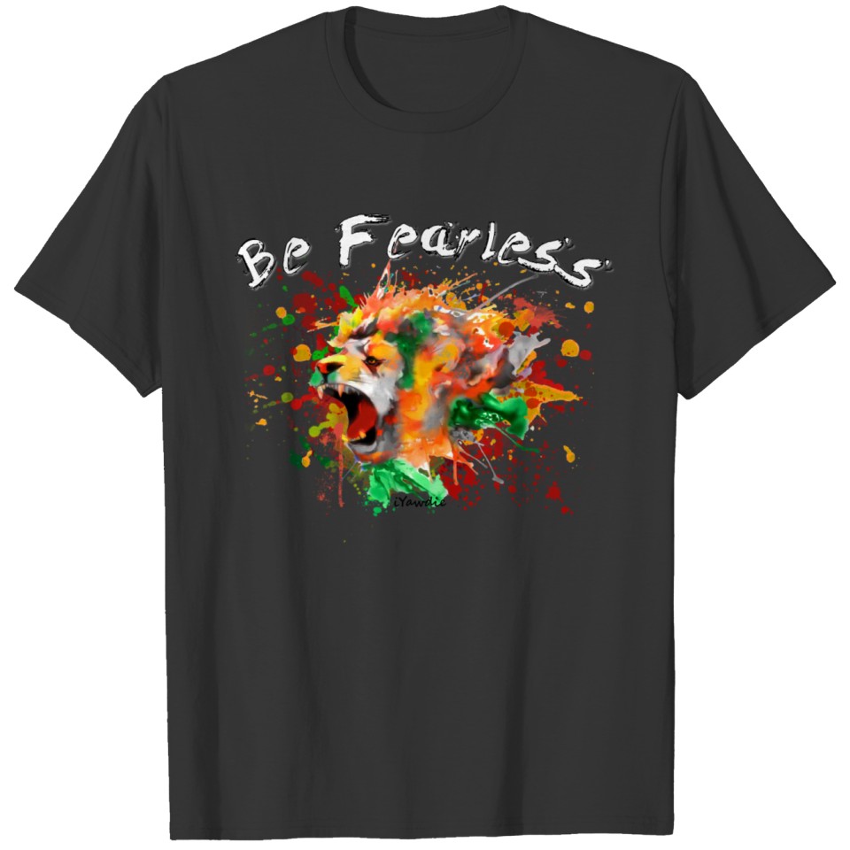 Be Fearless T-shirt