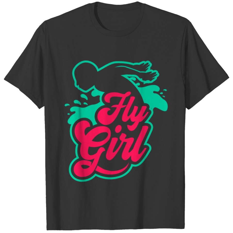 Fly Girl - Funny Swimming Sport Gift T-shirt