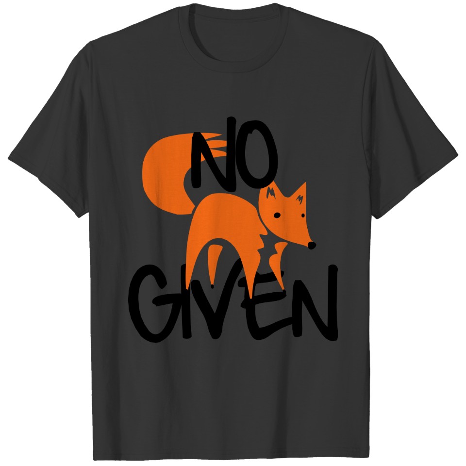 No Fox Given T-shirt
