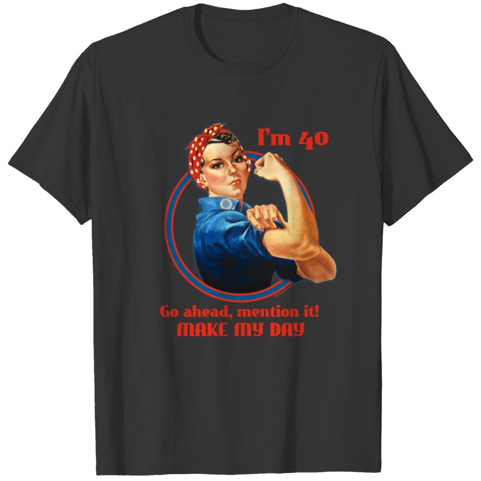 Rosie Riveter 40th Birthday T-shirt