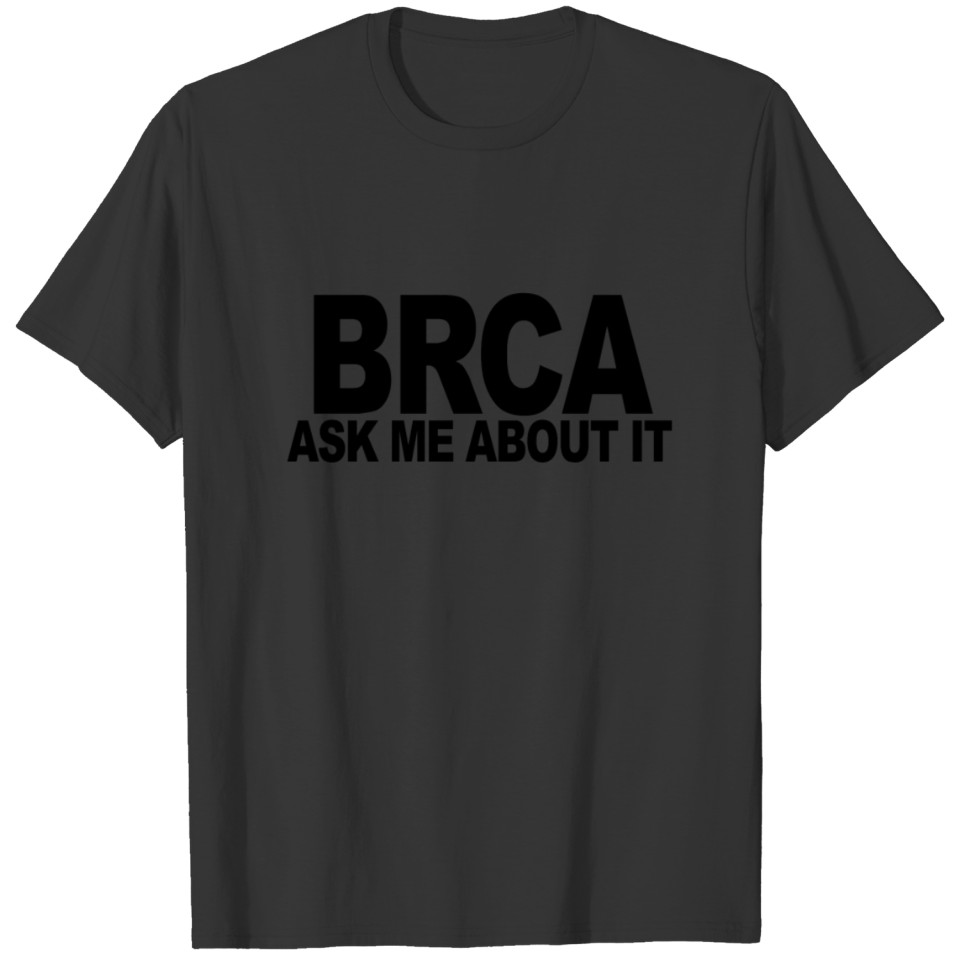 brca_ask_me_about_it_shirt T-shirt