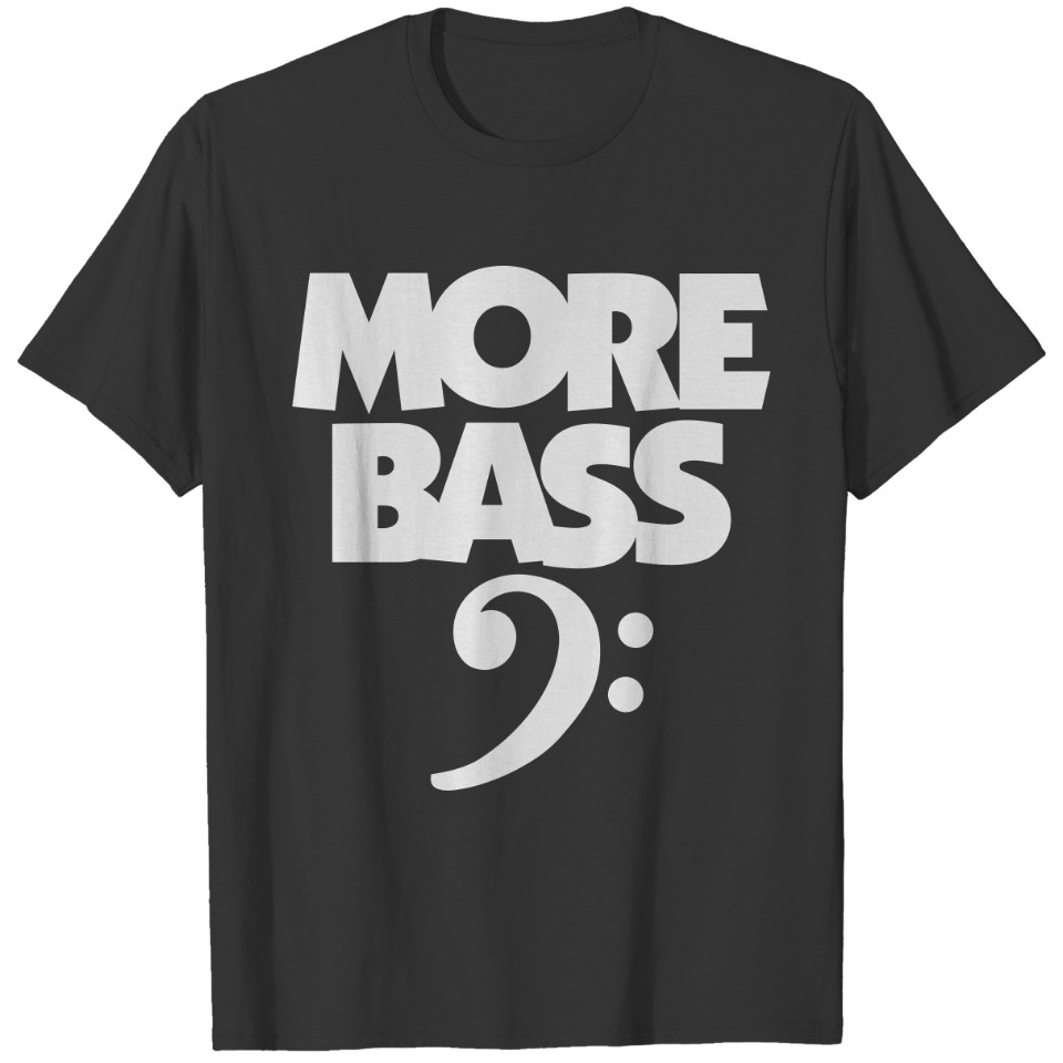 More Bass (White) Bassist T Shirts