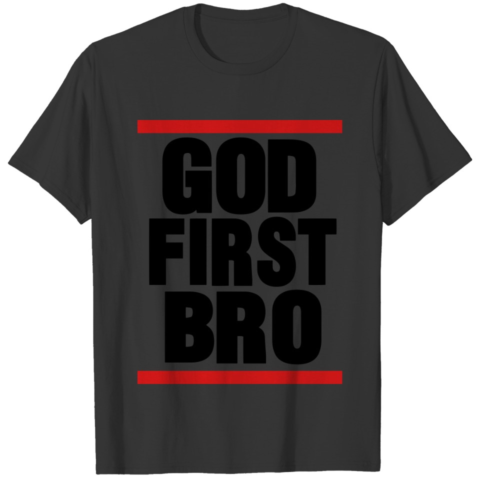 GOD FIRST BRO-By Crazy4tshirts T-shirt