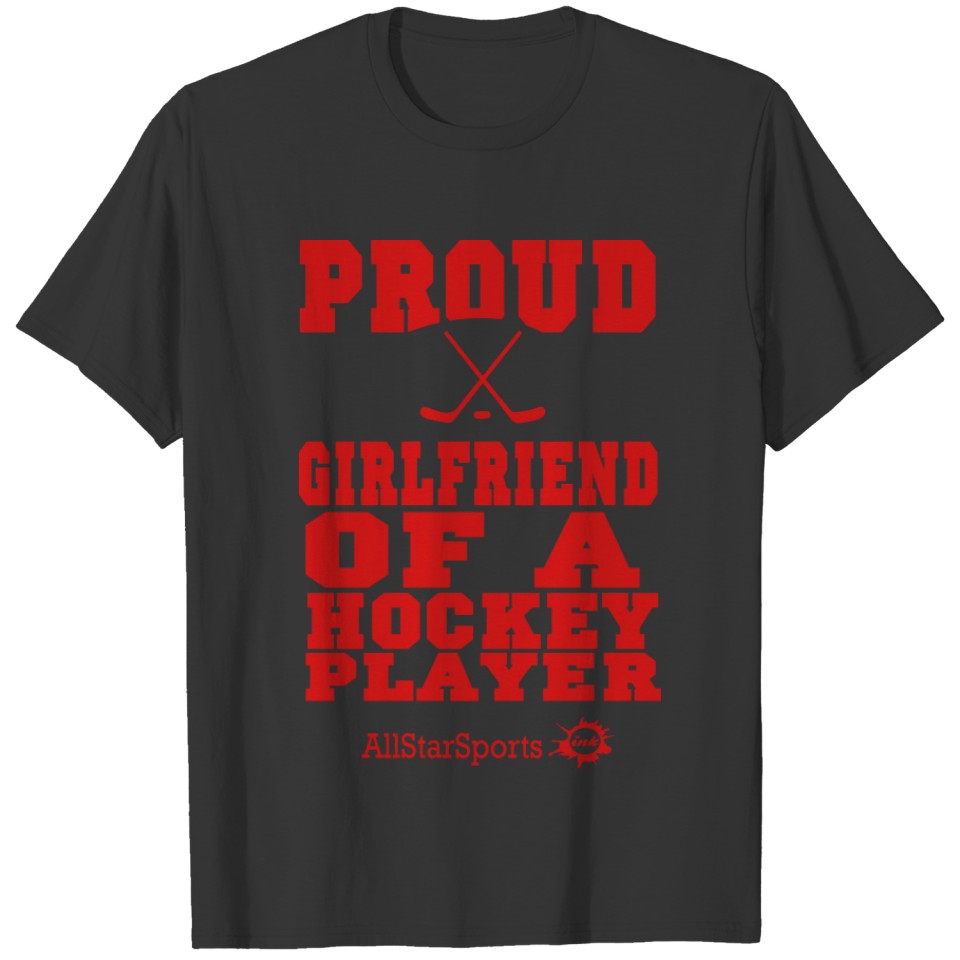 Proud Girlfriend Of A Hockey Player T-shirt