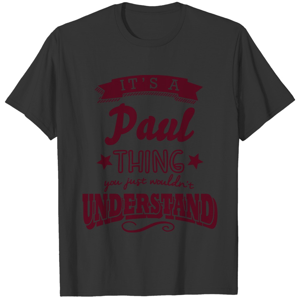its a paul name surname thing T-shirt