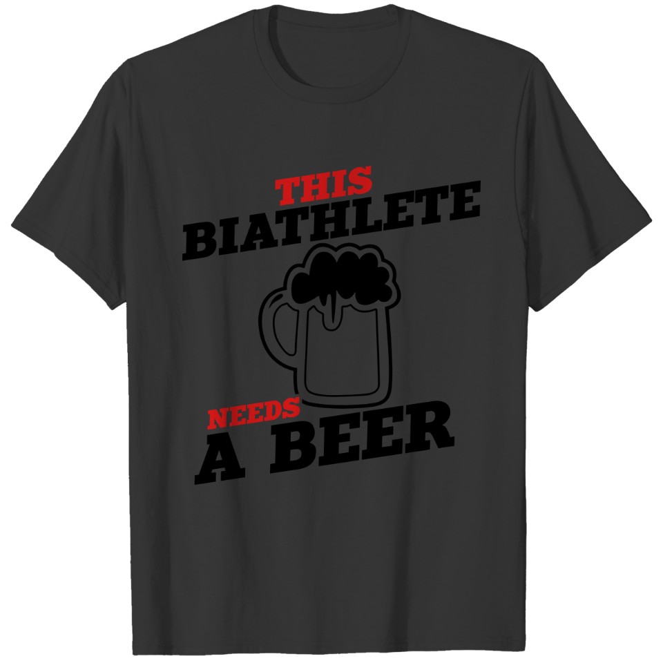 this biathlete needs a beer T-shirt