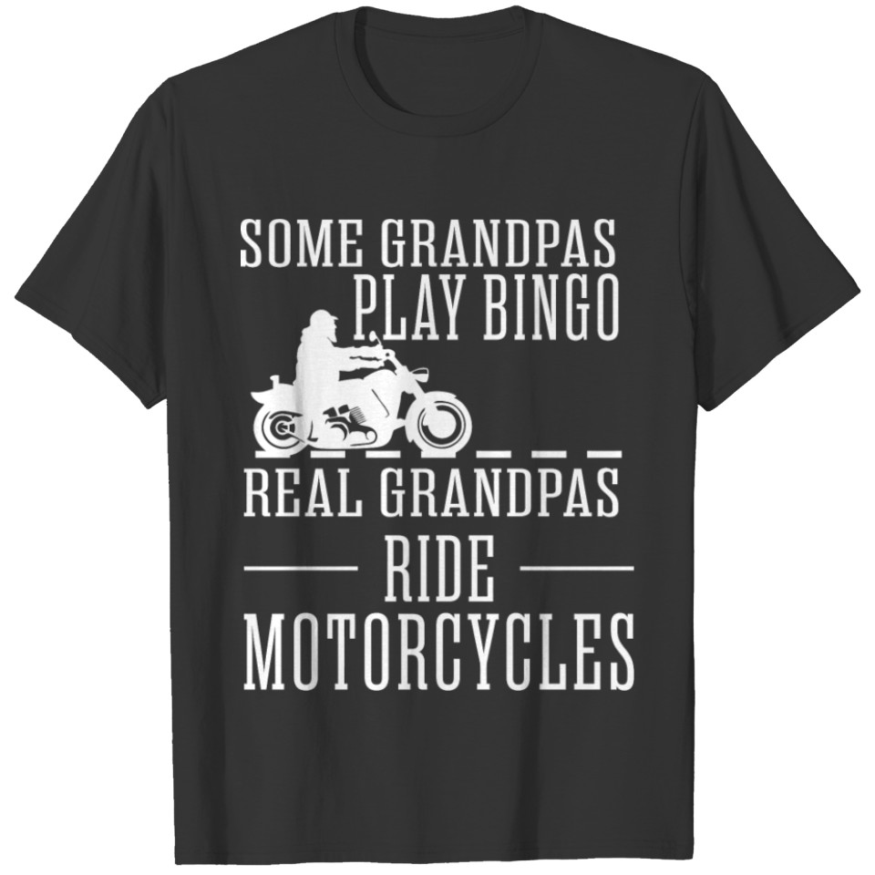Some Grandpas Play Bingo Real Grandpas Ride Moto T-shirt