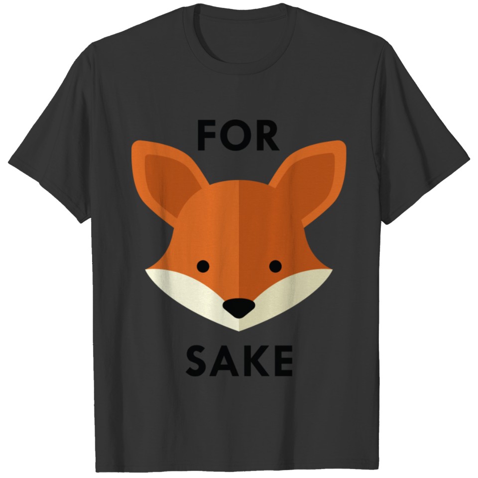 Oh! For Fox Sake T-shirt