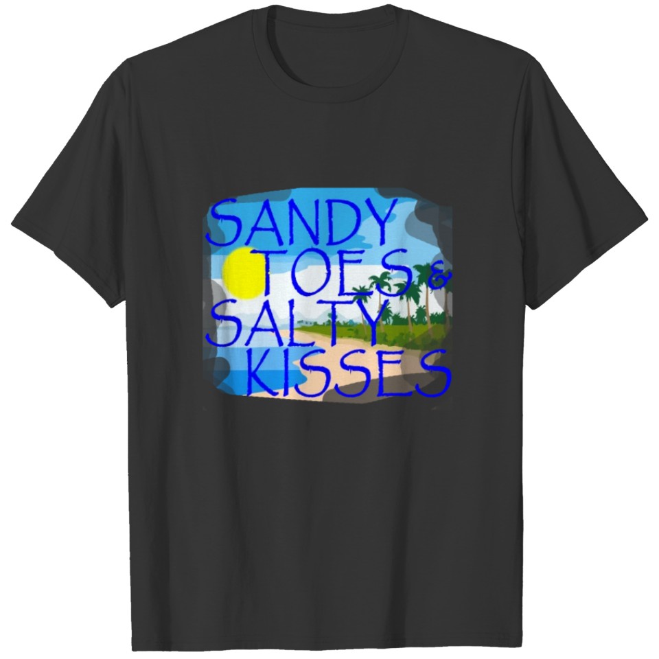 sandy_toes_salty_kisses_tshirt T-shirt