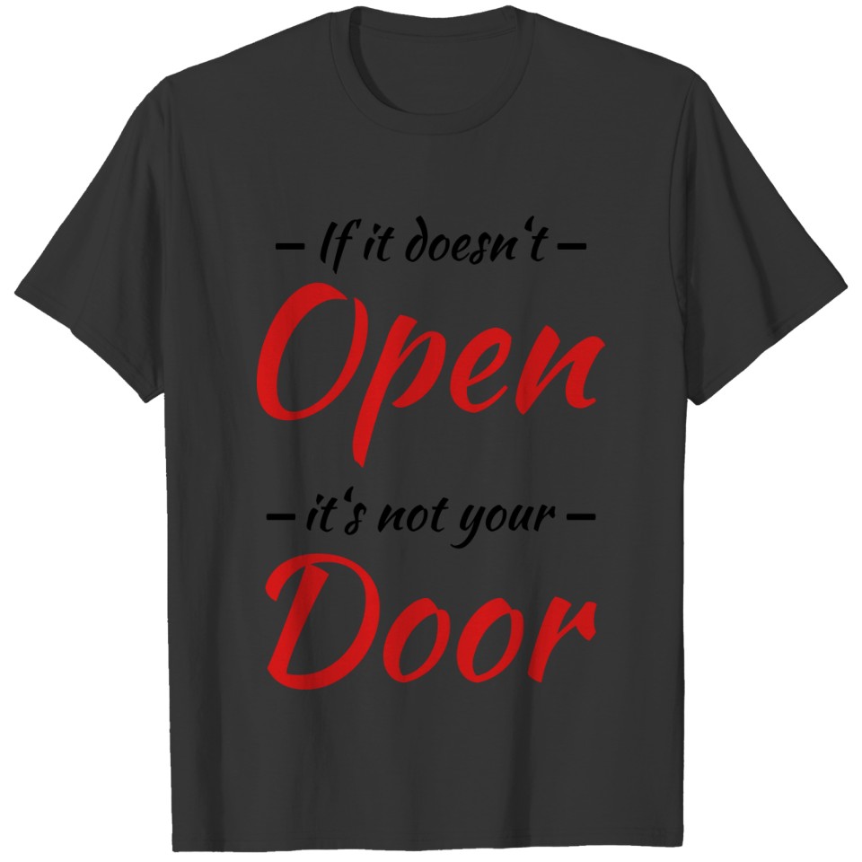 If it doesn't open, it's not your door T-shirt