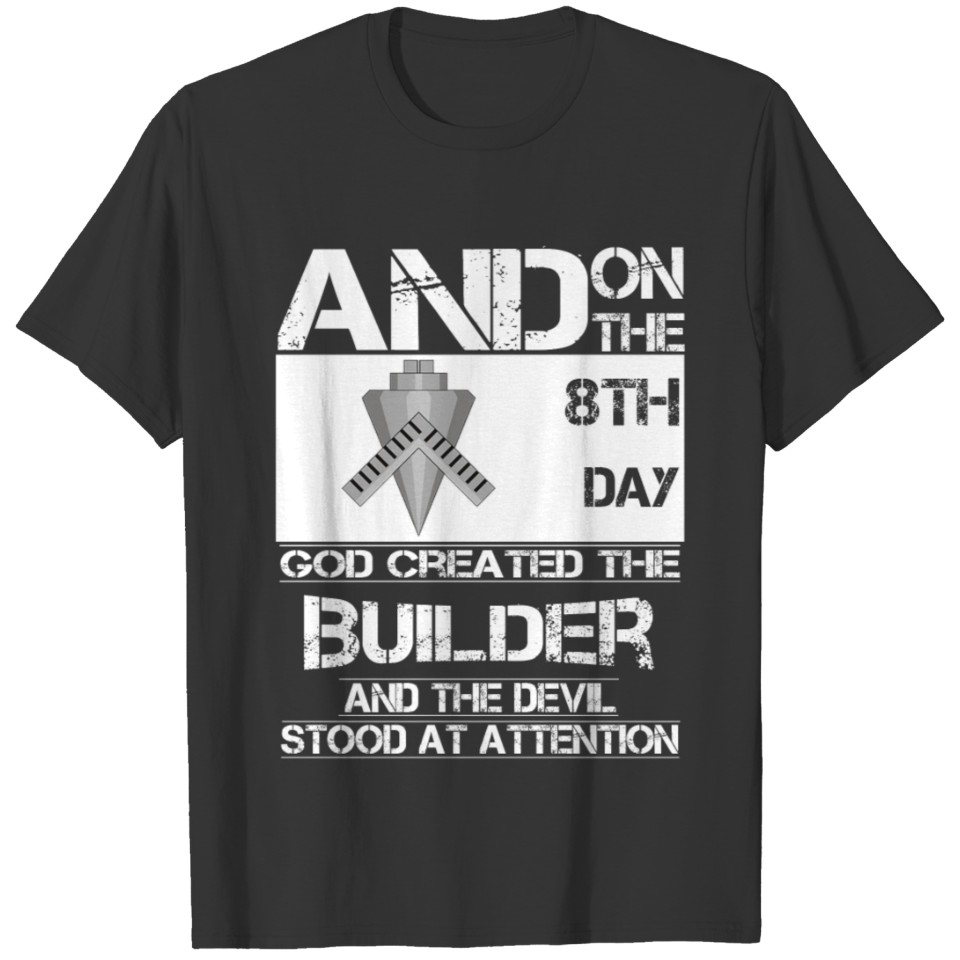 Builder - On 8th day god created the builder T-shirt