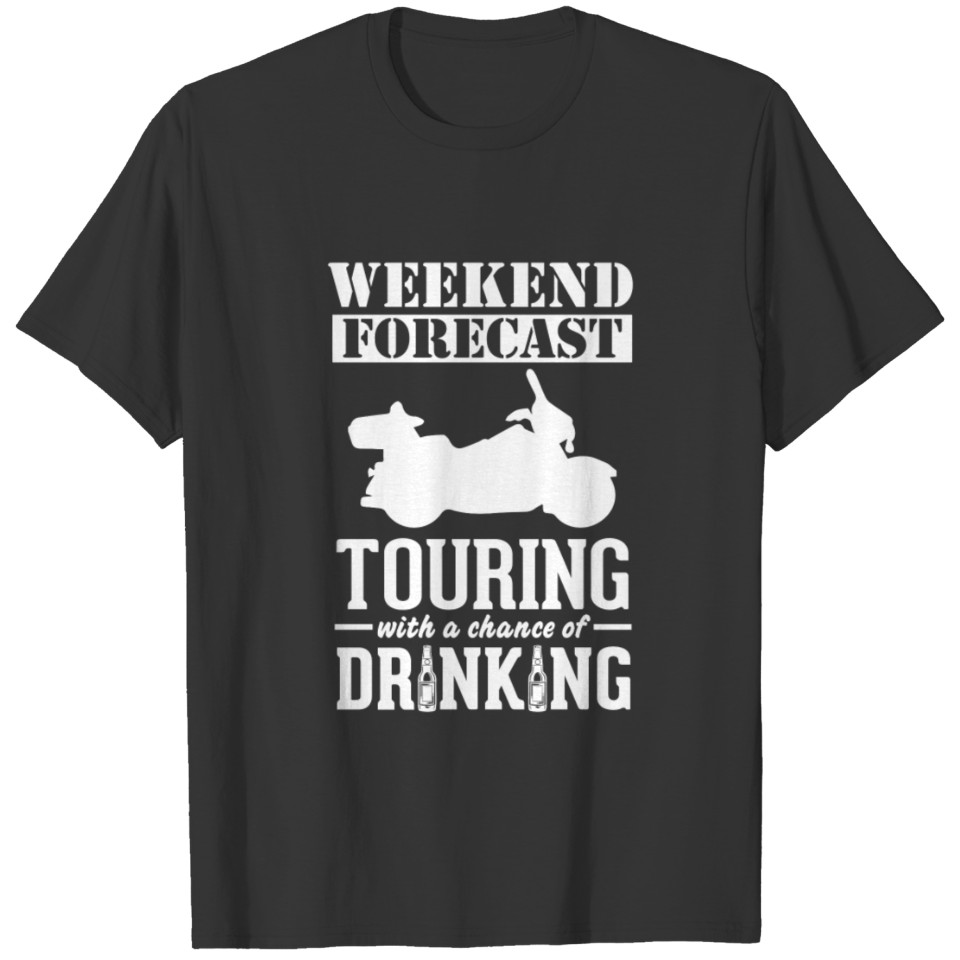 Touring Weekend Forecast & Drinking T-Shir T-shirt