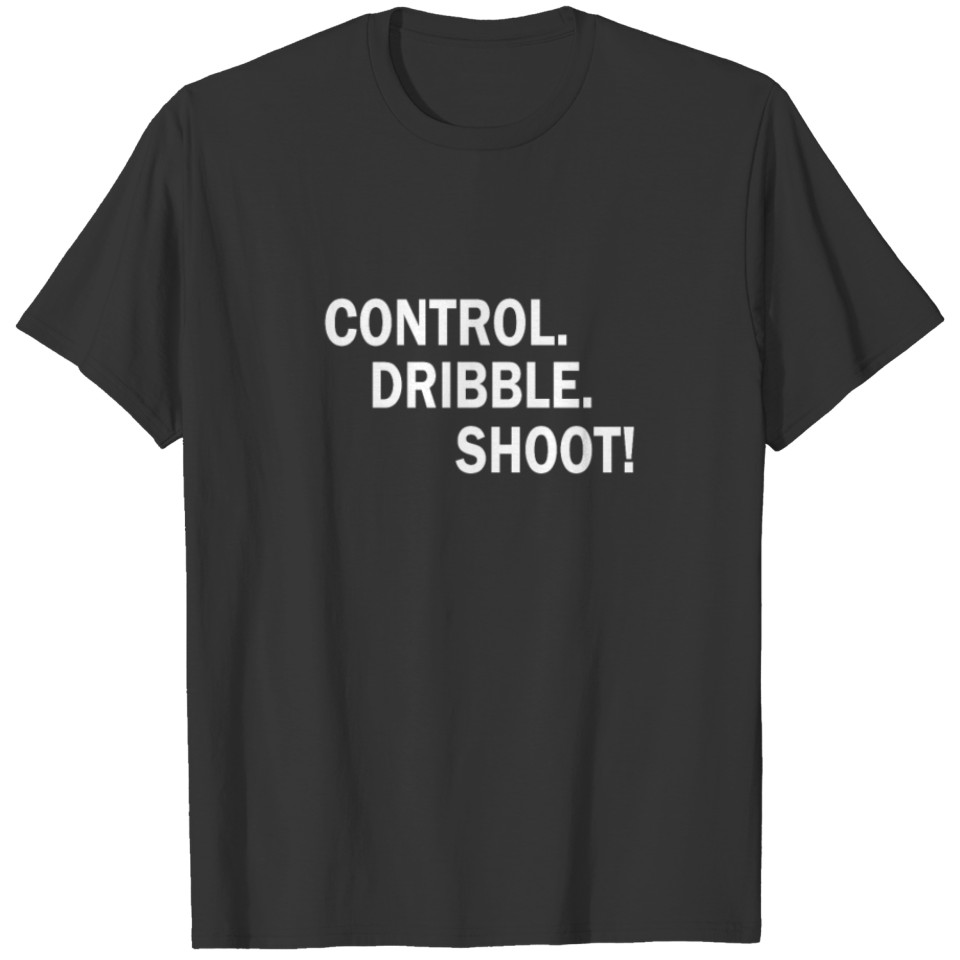 Control Drirbble Shoot funny geek nerd T-shirt