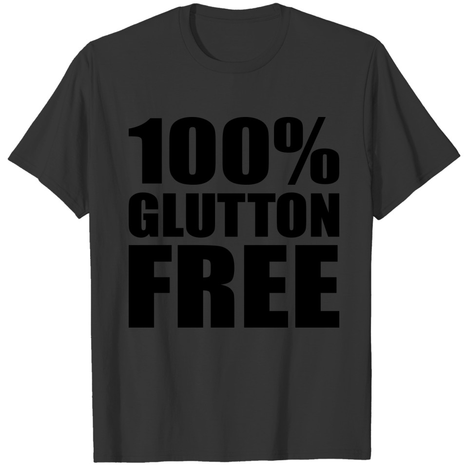 100% Glutton Free Diet Humor T-shirt