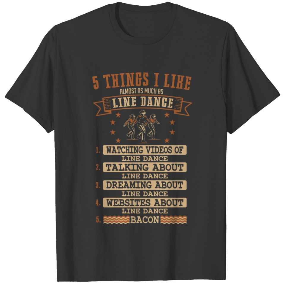 Line Dance 5 Things I Like Almost As Much T-Shirt T-shirt