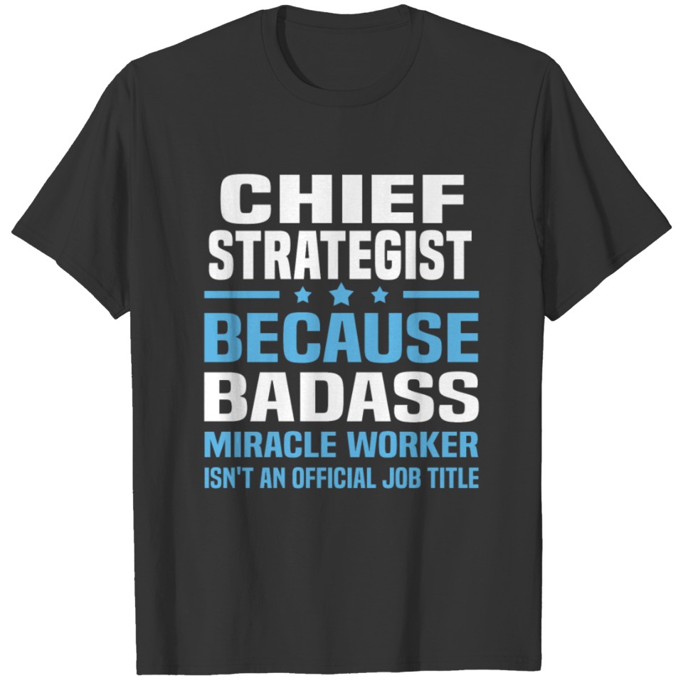 Chief Strategist T-shirt