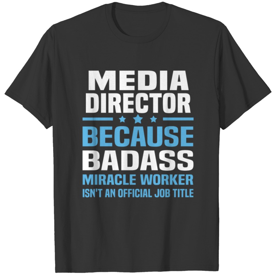 Media Director T-shirt