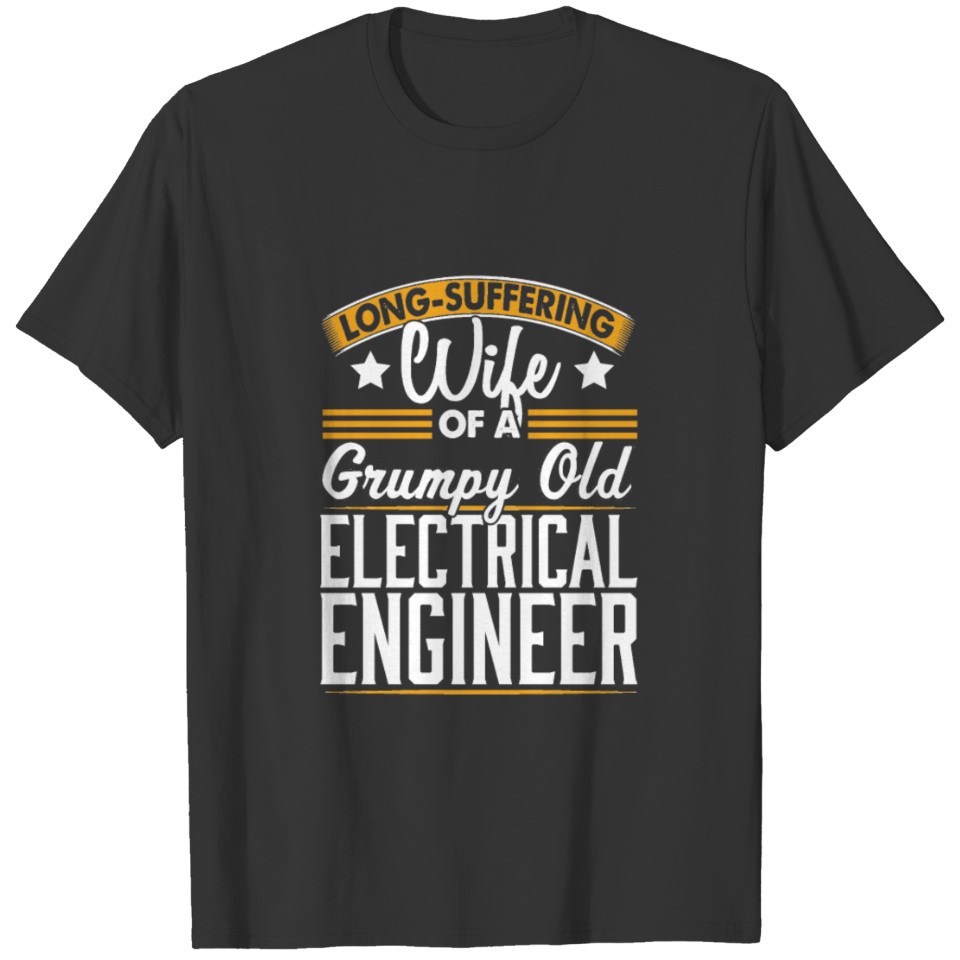 Electrical Engineer Long Suffering Wife T Shirts