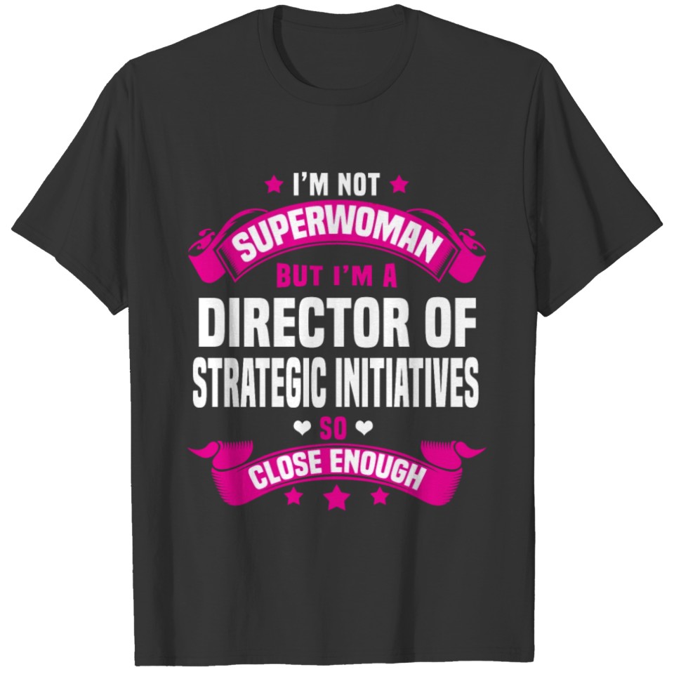 Director of Strategic Initiatives T-shirt