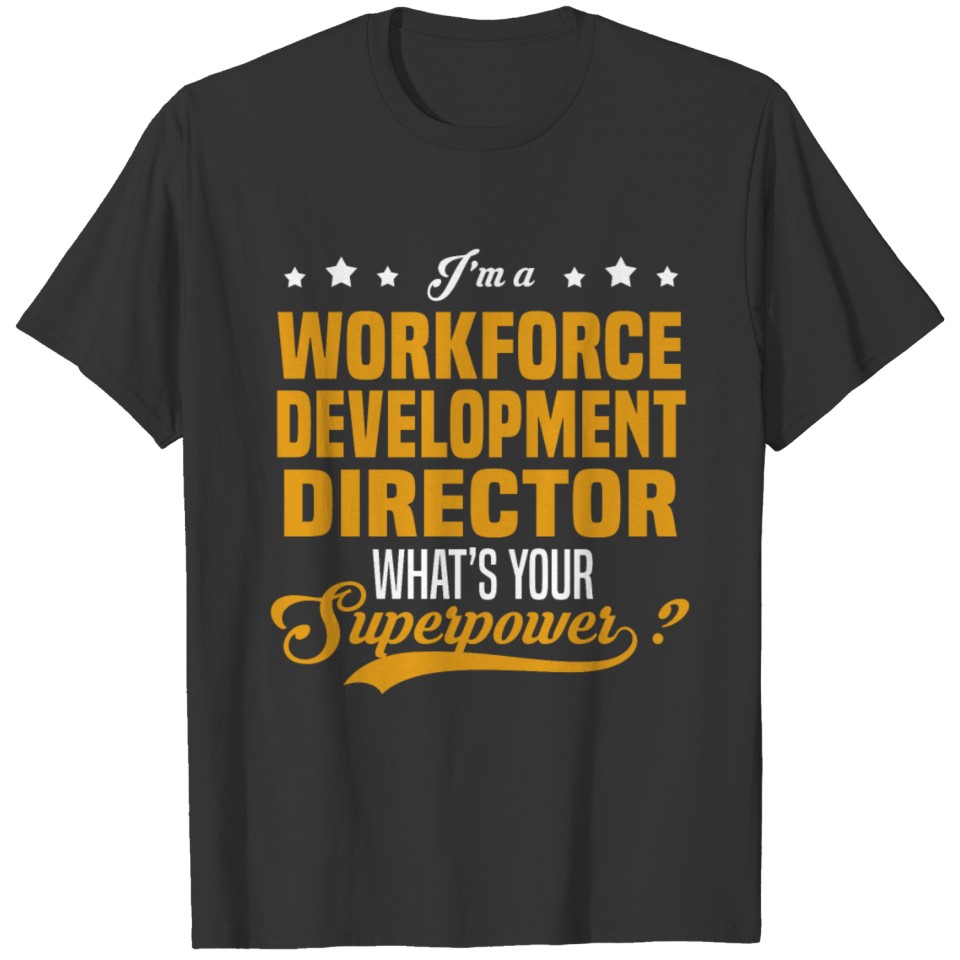 Workforce Development Director T-shirt