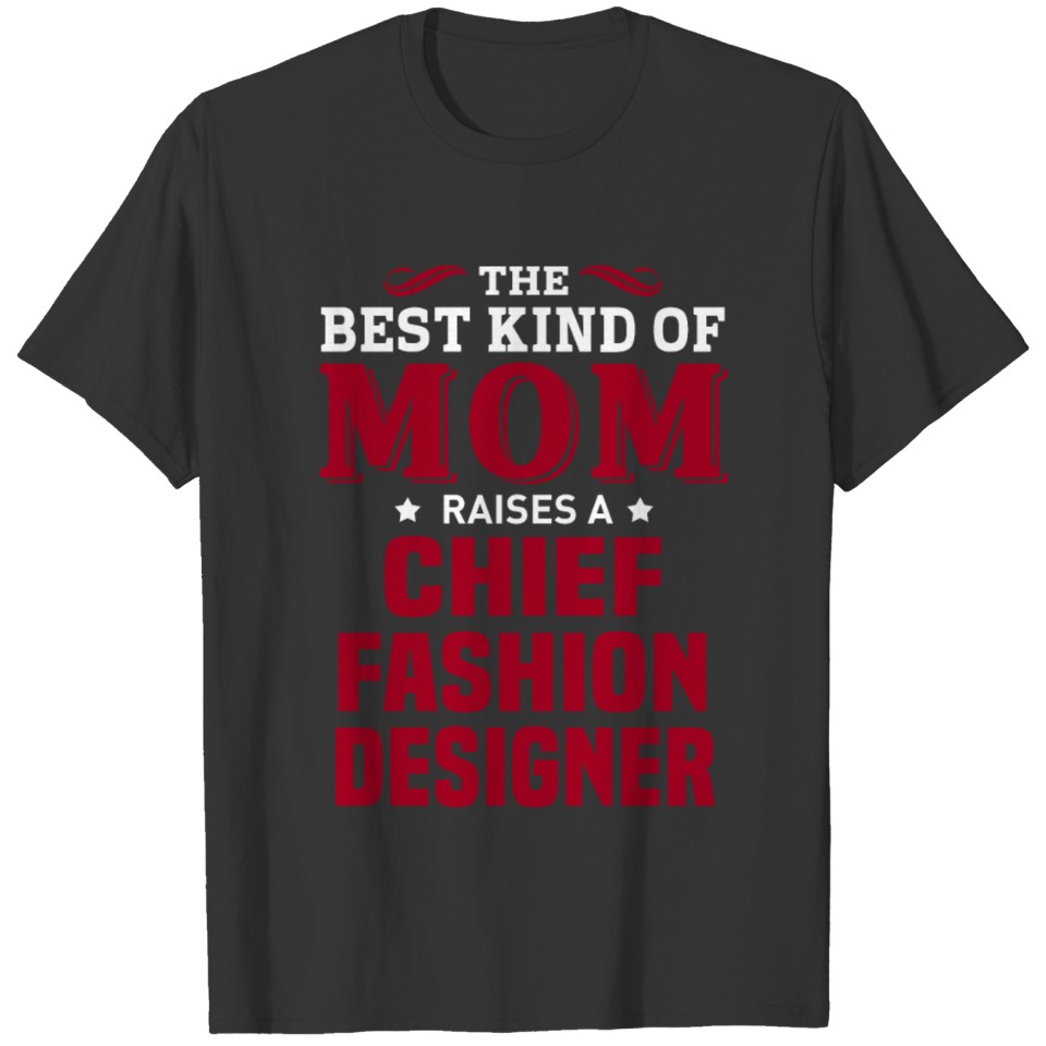Chief Fashion Designer T-shirt