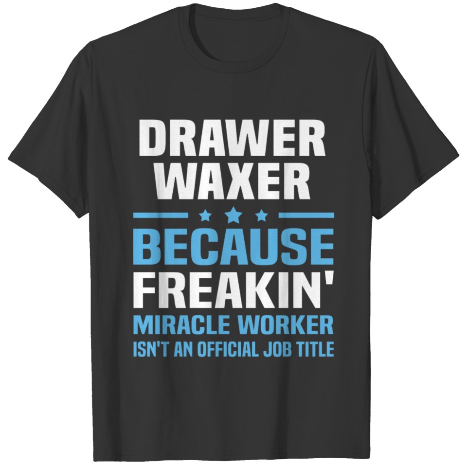 Drawer Waxer T-shirt